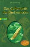 Das Geheimnis Der Greifenfeder - Elizabeth Kay