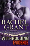 Withholding Evidence - Rachel  Grant