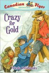 Crazy for Gold (Canadian Flyer Adventures) - Frieda Wishinsky, Dean Griffiths