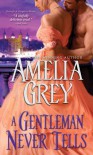 A Gentleman Never Tells (The Rogues' Dynasty #4) - Amelia Grey