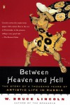 Between Heaven and Hell - W. Bruce Lincoln