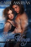 Dust of My Wings (Dante's Circle 1) - Carrie Ann Ryan