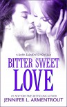 Bitter Sweet Love (The Dark Elements #0.5) - Jennifer L. Armentrout