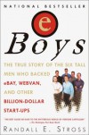 eBoys: The First Inside Account of Venture Capitalists at Work - Randall E. Stross