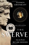 The Swerve: How the World Became Modern - Stephen Greenblatt