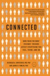 Connected: How Your Friends' Friends' Friends Affect Everything You Feel, Think, and Do - Nicholas A. Christakis, James H. Fowler