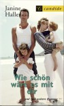 Wie schön wäre es mit dir und zwei weitere Romane - Janine Heller