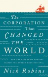 The Corporation That Changed the World - Nick Robins