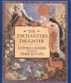 The Enchanter's Daughter - Antonia Barber
