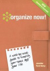 Organize Now!: A Week-By-Week Guide to Simplify Your Space and Your Life - Jennifer Ford Berry