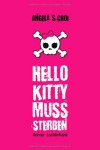 Hello Kitty muss sterben - Angela S. Choi, Ute Brammertz