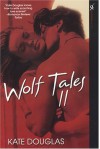 Wolf Tales II (Wolf Tales #2) - Kate Douglas