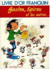 Livre d'Or Franquin : Gaston, Spirou et les autres... - André Franquin