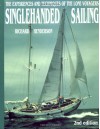 Singlehanded Sailing: The Experiences and Techniques of the Lone Voyagers - Richard Henderson