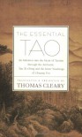 The Essential Tao : An Initiation into the Heart of Taoism Through the Authentic Tao Te Ching and the Inner Teachings of Chuang-Tzu - Thomas Cleary
