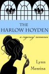 The Harlow Hoyden: A Regency Romance - Lynn Messina