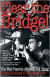 Clear the Bridge!: The War Patrols of the U.S.S. Tang - Richard O'Kane