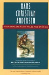 The Complete Fairy Tales and Stories - Hans Christian Andersen, Erik Christian Haugaard, Virginia Haviland