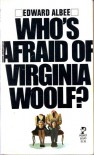 Who's Afraid of Virginia Woolf? - Edward Albee