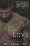 Blind Love  - M.S. Brannon