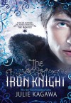 The Iron Knight (Iron Fey, #4) - Julie Kagawa