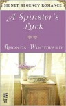 A Spinster's Luck: Signet Regency Romance (Intermix) - Rhonda Woodward