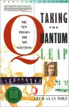 Taking the Quantum Leap: The New Physics for Nonscientists - Fred Alan Wolf