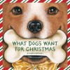 What Dogs Want for Christmas (Holiday Series) - Kandy Radzinski