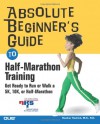 Absolute Beginner's Guide to Half-Marathon Training: Get Ready to Run or Walk a 5K, 8K, 10K or Half-Marathon Race - Heather Hedrick, The Staff of the National Institute for Fitness and Sport