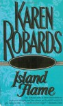 Island Flame - Karen Robards