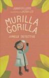 Murilla Gorilla, Jungle Detective - Jennifer Lloyd, Jacqui Lee