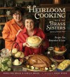 Heirloom Cooking with the Brass Sisters: Recipes You Remember and Love - Marilynn Brass, Sheila Brass, Andy Ryan