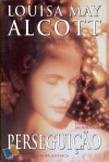 Perseguição - Louisa May Alcott