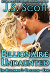 Billionaire Undaunted: The Billionaire's Obsession ~ Zane - J. S. Scott