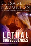 Lethal Consequences - Elisabeth Naughton