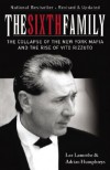 The Sixth Family: The Collapse of the New York Mafia and the Rise of Vito Rizzuto - Lee Lamothe, Adrian Humphreys