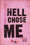 Hell Chose Me - Angel Luis Colón