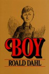 Boy: Tales of Childhood - Roald Dahl