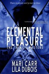 Elemental Pleasure - Mari Carr, Lila Dubois