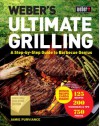 Weber's Ultimate Grilling: A Step-by-Step Guide to Barbecue Genius - Jamie Purviance