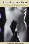A Hand in the Bush: The Fine Art of Vaginal Fisting - Deborah Addington, Megan Rothrock, Jill McCutcheon