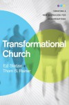 Transformational Church: Creating a New Scorecard for Congregations - Ed Stetzer, Thom S. Rainer