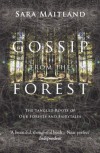 Gossip from the Forest: The Tangled Roots of Our Forests and Fairytales - Sara Maitland