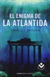 El Enigma De La Atlantida  - Charles Brokaw