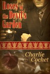 Roses in the Devil's Garden - Charlie Cochet