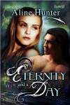 Eternity and a Day (Desires of the Otherworld) - Aline Hunter