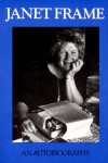 Janet Frame: An Autobiography; Volume One : To the Is-Land, Volume Two : An Angel at My Table, Volume Three : The Envoy from Mirror City/ 3 Volumes in One Book - Janet Frame