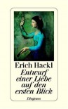 Entwurf Einer Liebe Auf Den Ersten Blick - Erich Hackl