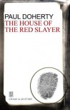 The House of the Red Slayer - Paul Doherty