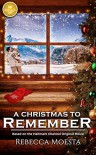 A Christmas to Remember: Based on the Hallmark Channel Original Movie - Rebecca Moesta
